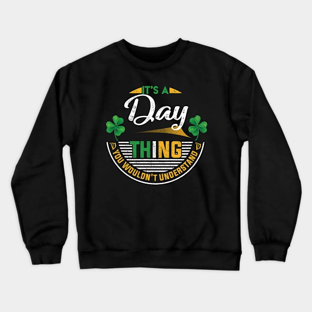 It's A Day Thing You Wouldn't Understand Crewneck Sweatshirt by Cave Store